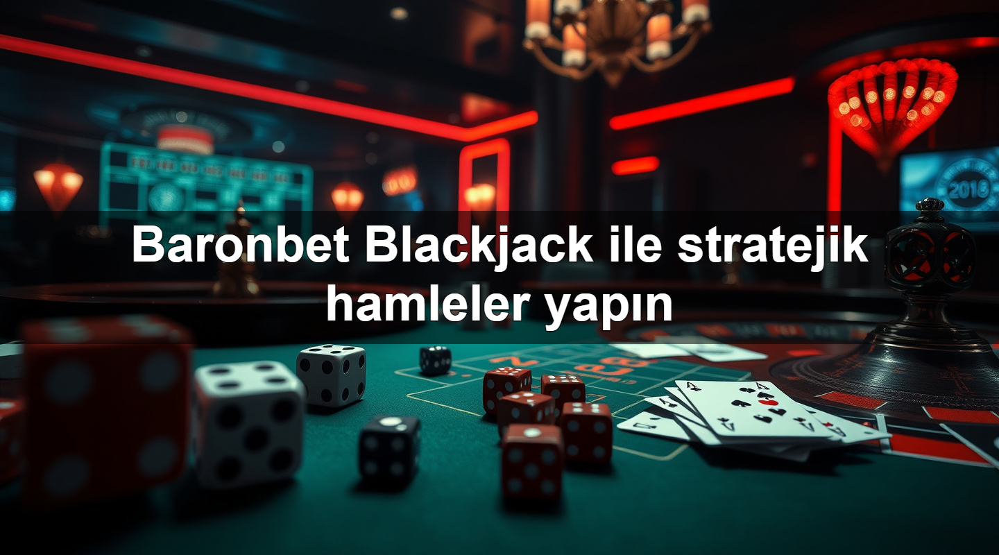 baronbet blackjack ile stratejik hamleler yap n 1779243176603