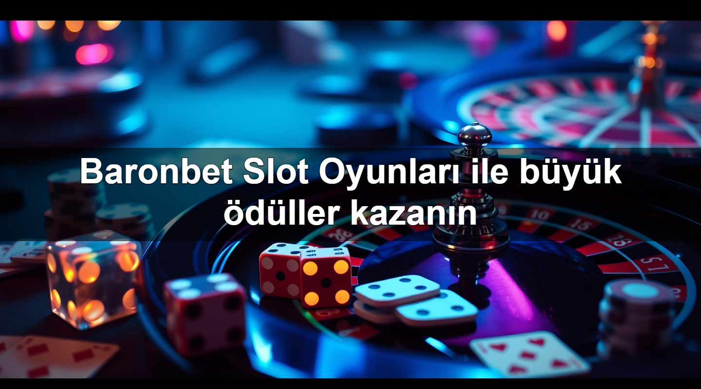 baronbet slot oyunlar ile b y k d ller kazan n 1779243032065